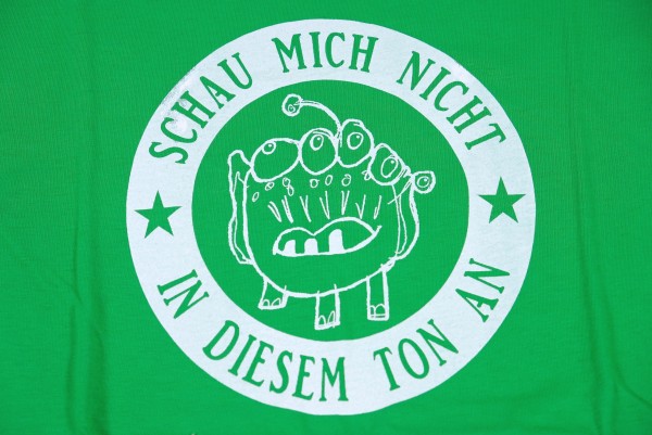 T-Shirt "Schau mich nicht in diesem Ton an" Grün